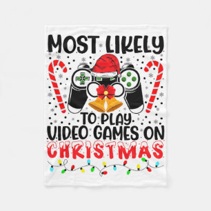 Most Likely To Play Video Games On Christmas Fun G Fleece Blanket