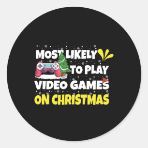 Most Likely To Play Video Games On Christmas Funny Classic Round Sticker