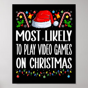 Most Likely To Play Video Games On Christmas Funny Poster