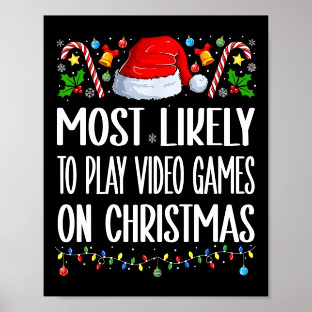 Most Likely To Play Video Games On Christmas Funny Poster (Front)