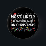 Most Likely To Play Video Games On Christmas Gamer 6 Cm Round Badge<br><div class="desc">Most Likely To Play Video Games On Christmas Gamer</div>