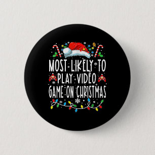 Most Likely To Play Video Games On Christmas Gamer 6 Cm Round Badge