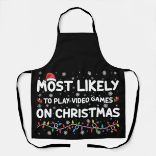 Most Likely To Play Video Games On Christmas Gamer Apron