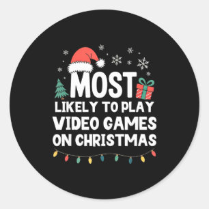 Most Likely To Play Video Games On Christmas Gamer Classic Round Sticker
