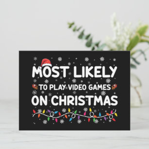 Most Likely To Play Video Games On Christmas Gamer Invitation