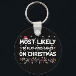Most Likely To Play Video Games On Christmas Gamer Key Ring<br><div class="desc">Most Likely To Play Video Games On Christmas Gamer</div>