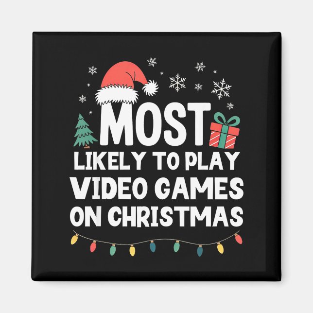 Most Likely To Play Video Games On Christmas Gamer Magnet (Front)
