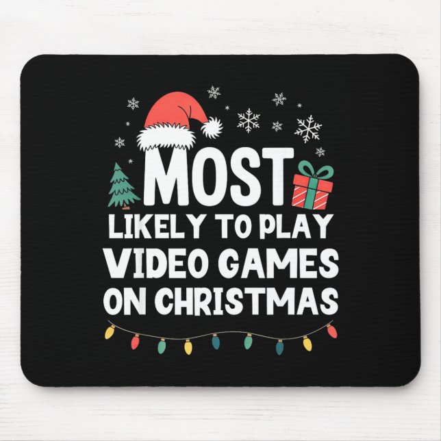 Most Likely To Play Video Games On Christmas Gamer Mouse Pad (Front)