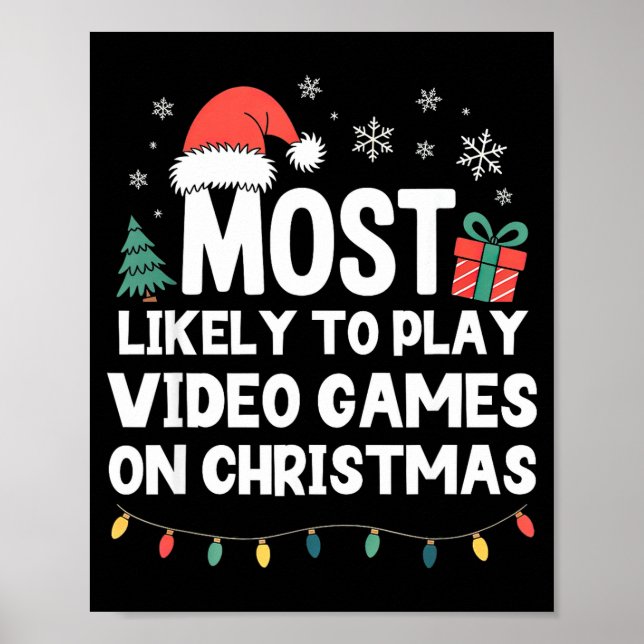 Most Likely To Play Video Games On Christmas Gamer Poster (Front)