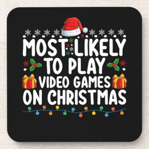 Most Likely To Play Video Games On Christmas Gamin Coaster
