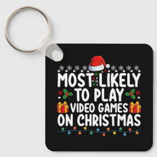 Most Likely To Play Video Games On Christmas Gamin Key Ring