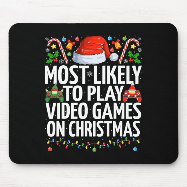 Most Likely To Play Video Games On Christmas Gamin Mouse Pad (Front)