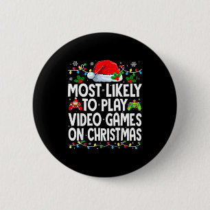 Most Likely To Play Video Games On Christmas Match 6 Cm Round Badge