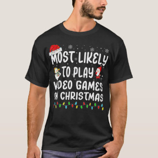 Most Likely To Play Video Games On Christmas Match T-Shirt