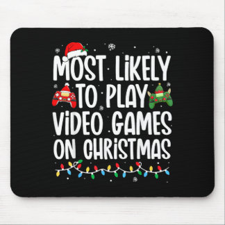 Most Likely To Play Video Games On Christmas Mouse Pad