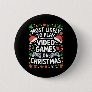 Most Likely To Play Video Games On Christmas Shirt 6 Cm Round Badge