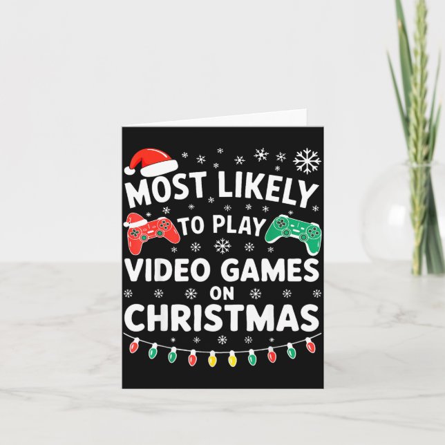 Most Likely To Play Video Games On Christmas Shirt Card (Front)