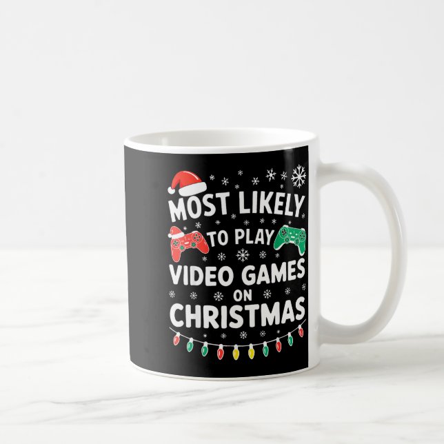 Most Likely To Play Video Games On Christmas Shirt Coffee Mug (Right)