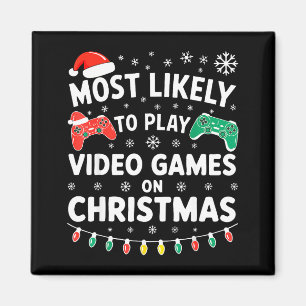 Most Likely To Play Video Games On Christmas Shirt Magnet