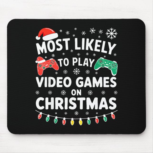 Most Likely To Play Video Games On Christmas Shirt Mouse Pad (Front)