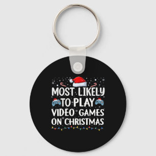 Most Likely To Play Video Games On Christmas Video Key Ring
