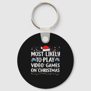 Most Likely To Play Video Games On Christmas Video Key Ring