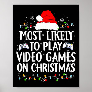 Most Likely To Play Video Games On Christmas Video Poster