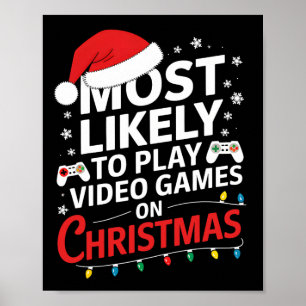Most Likely To Play Video Games On Christmas Video Poster