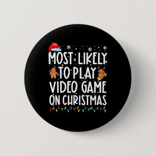 Most Likely To Play Video Games On Christmas Xmas 6 Cm Round Badge