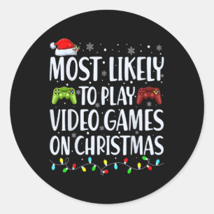 Most Likely To Play Video Games On Christmas Xmas  Classic Round Sticker