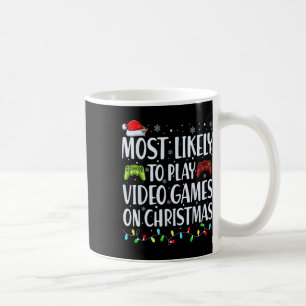 Most Likely To Play Video Games On Christmas Xmas  Coffee Mug