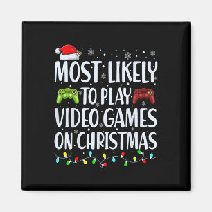 Most Likely To Play Video Games On Christmas Xmas Magnet