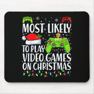 Most Likely To Play Video Games On Christmas Xmas Mouse Pad