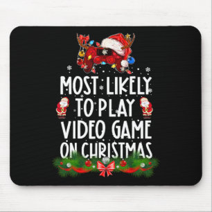 Most Likely To Play Video Games On Christmas Xmas Mouse Pad