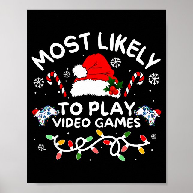 Most Likely To Play Video Games Xmas Gamer Family  Poster (Front)