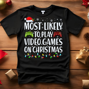 Most Likely to PLAY VIDEOGAMES ON CHRISTMAS T-Shirt