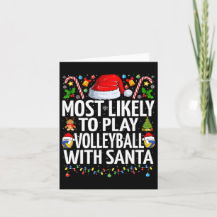 Most Likely To Play Volleyball Santa Christmas Vol Card
