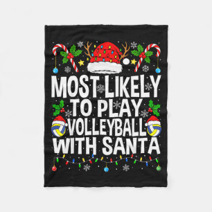 Most Likely To Play Volleyball With Christmas Voll Fleece Blanket