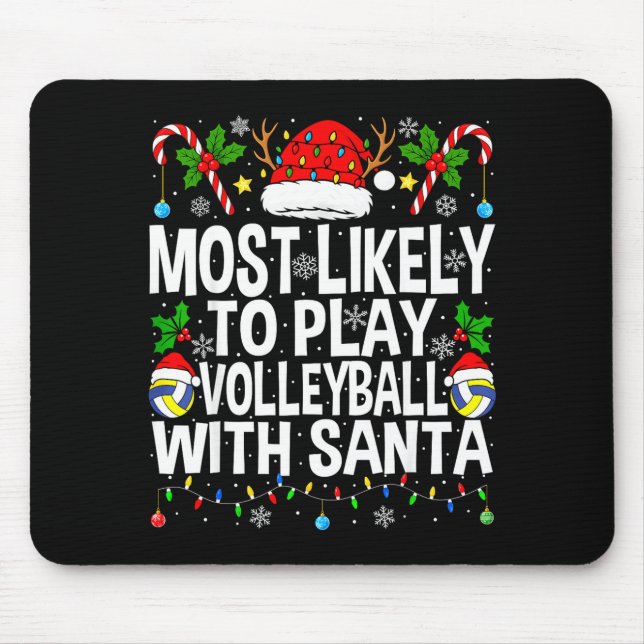 Most Likely To Play Volleyball With Christmas Voll Mouse Pad (Front)