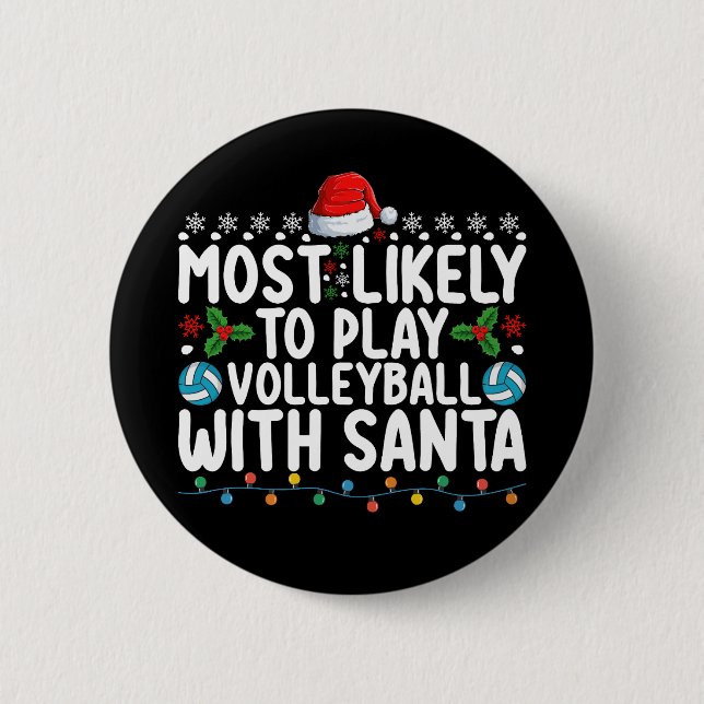 Most Likely To Play Volleyball With Santa Christma 6 Cm Round Badge (Front)