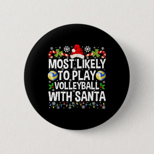 Most Likely To Play Volleyball With Santa Christma 6 Cm Round Badge