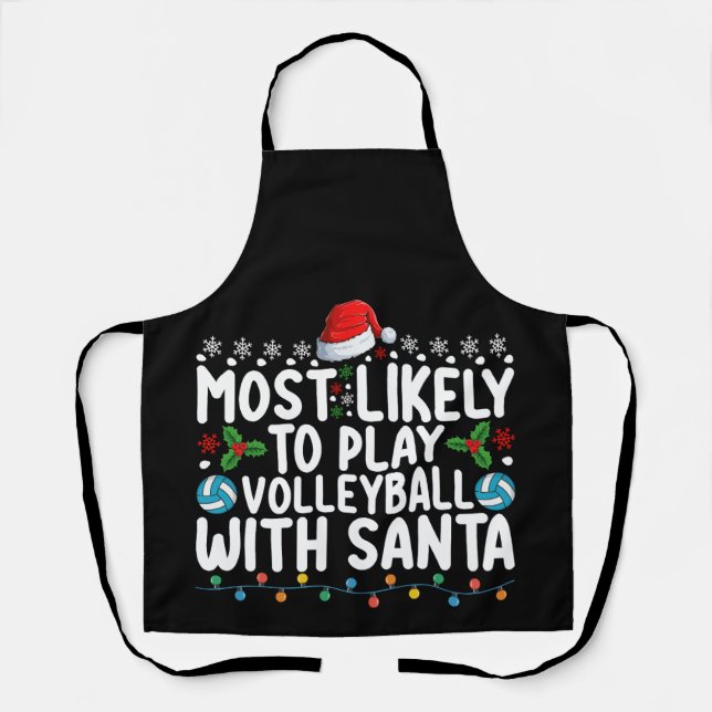 Most Likely To Play Volleyball With Santa Christma Apron (Front)