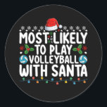 Most Likely To Play Volleyball With Santa Christma Classic Round Sticker<br><div class="desc">Most Likely To Play Volleyball With Santa Christmas</div>