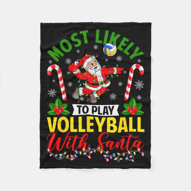 Most Likely To Play Volleyball With Santa Christma Fleece Blanket (Front)