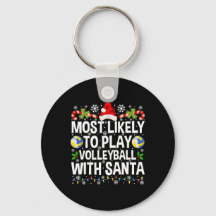 Most Likely To Play Volleyball With Santa Christma Key Ring