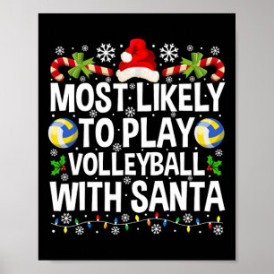 Most Likely To Play Volleyball With Santa Christma Poster