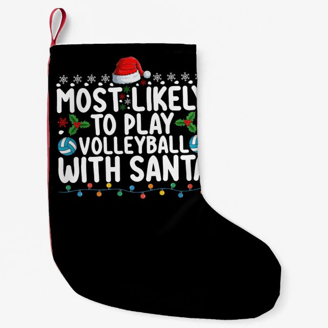 Most Likely To Play Volleyball With Santa Christma Small Christmas Stocking (Front)