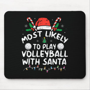 Most Likely To Play Volleyball With Santa Family C Mouse Pad
