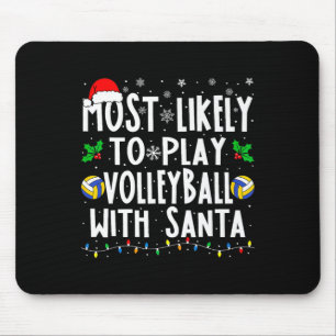 Most Likely To Play Volleyball With Santa Family C Mouse Pad