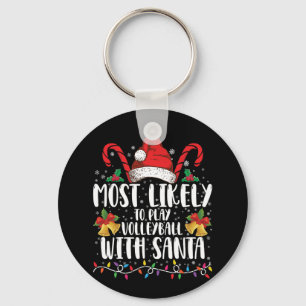 Most Likely To Play Volleyball With Santa Family Key Ring